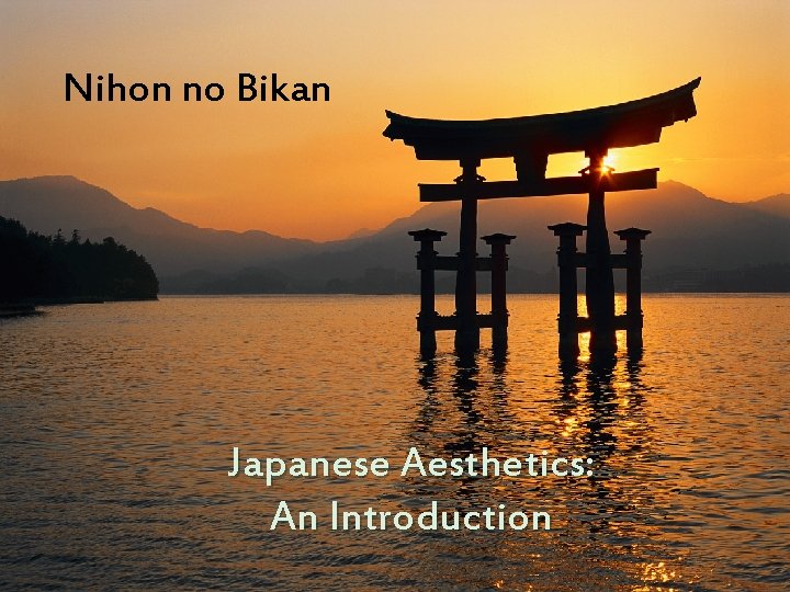 Nihon no Bikan Japanese Aesthetics: An Introduction 