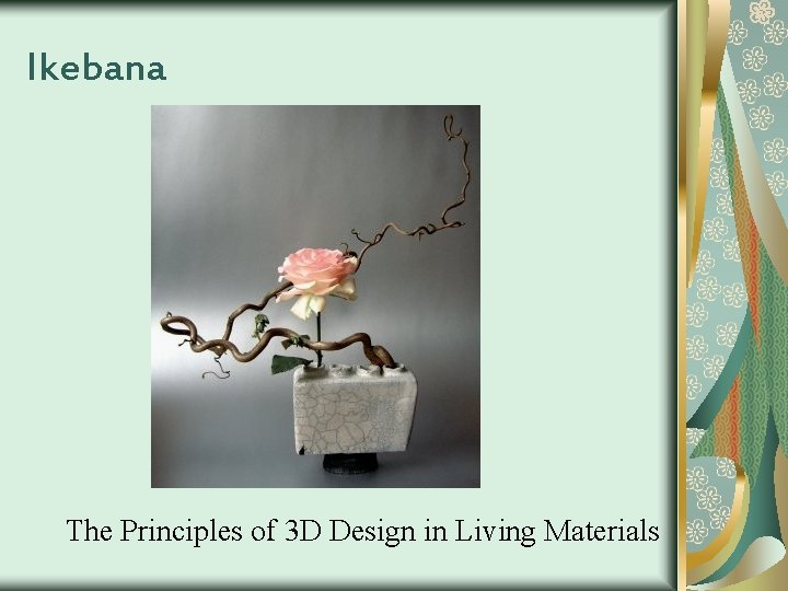 Ikebana The Principles of 3 D Design in Living Materials 