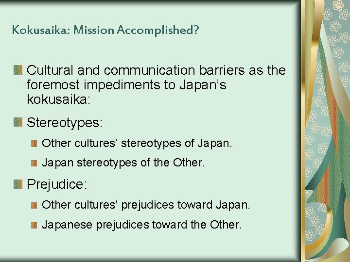 Kokusaika: Mission Accomplished? Cultural and communication barriers as the foremost impediments to Japan’s kokusaika: