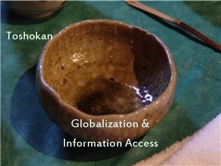 Toshokan Globalization & Information Access 