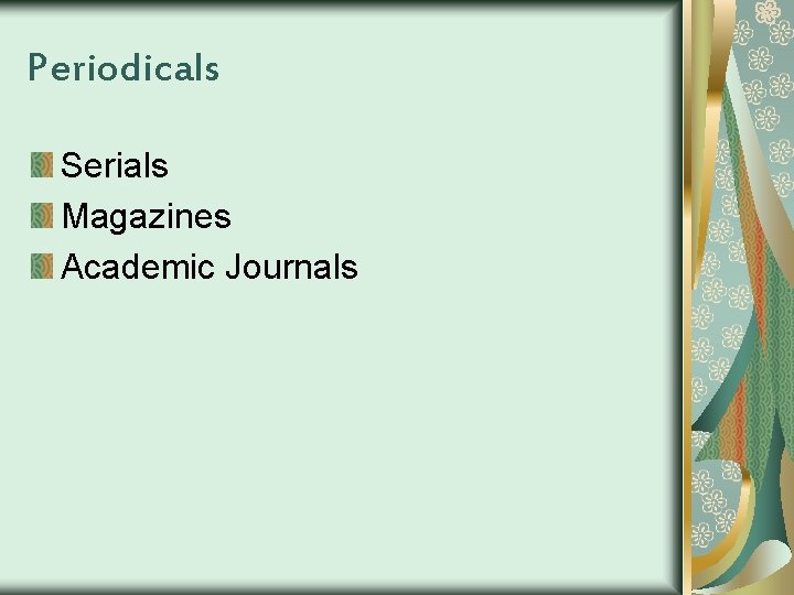 Periodicals Serials Magazines Academic Journals 