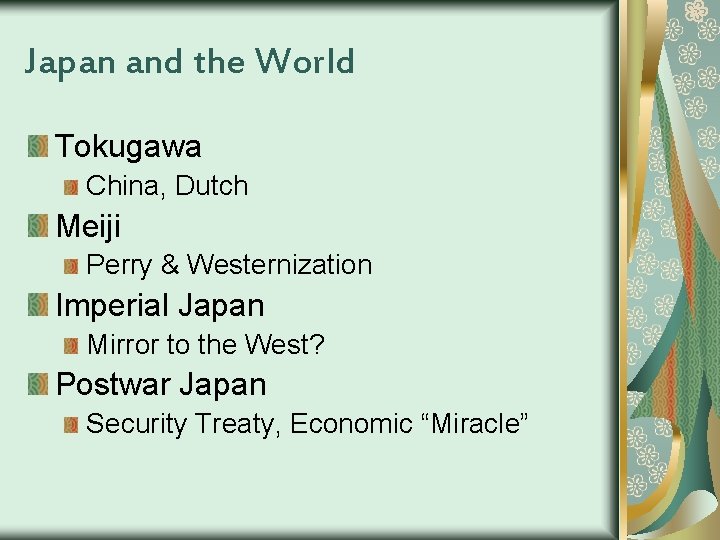 Japan and the World Tokugawa China, Dutch Meiji Perry & Westernization Imperial Japan Mirror