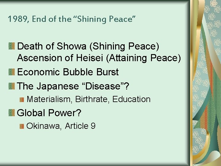 1989, End of the “Shining Peace” Death of Showa (Shining Peace) Ascension of Heisei