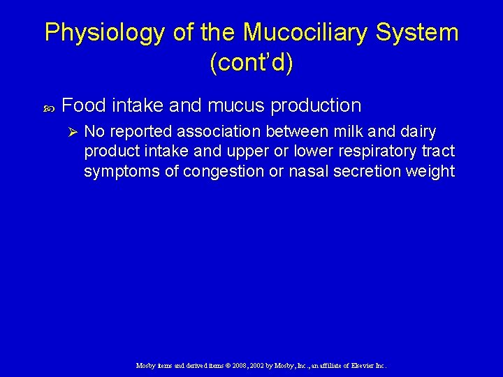 Physiology of the Mucociliary System (cont’d) Food intake and mucus production Ø No reported