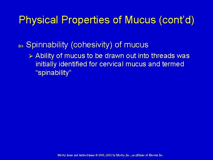 Physical Properties of Mucus (cont’d) Spinnability (cohesivity) of mucus Ø Ability of mucus to