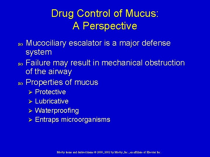 Drug Control of Mucus: A Perspective Mucociliary escalator is a major defense system Failure
