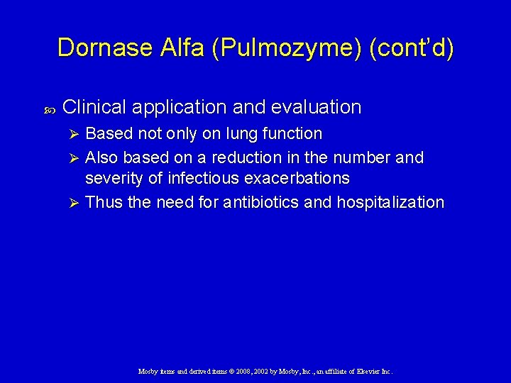 Dornase Alfa (Pulmozyme) (cont’d) Clinical application and evaluation Based not only on lung function