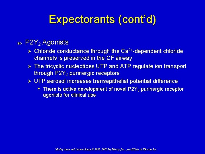 Expectorants (cont’d) P 2 Y 2 Agonists Chloride conductance through the Ca 2+-dependent chloride