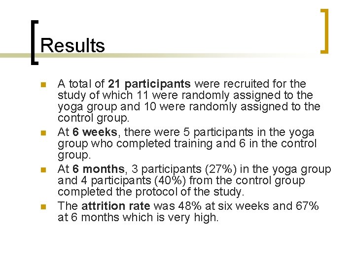 Results n n A total of 21 participants were recruited for the study of