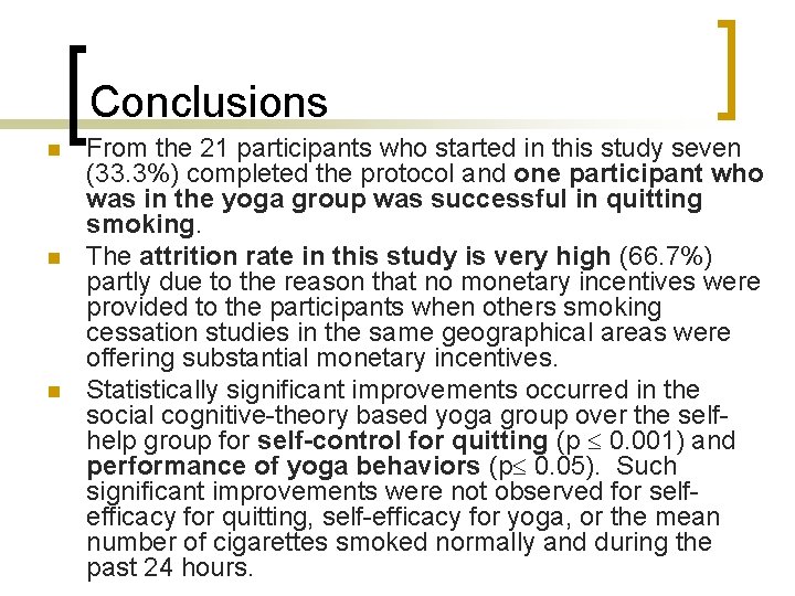 Conclusions n n n From the 21 participants who started in this study seven