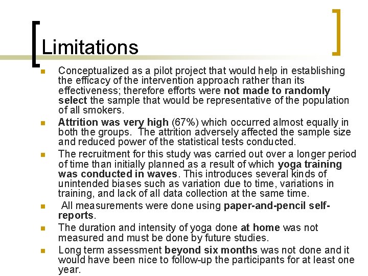 Limitations n n n Conceptualized as a pilot project that would help in establishing