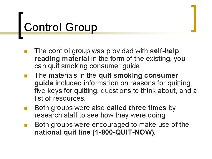 Control Group n n The control group was provided with self-help reading material in