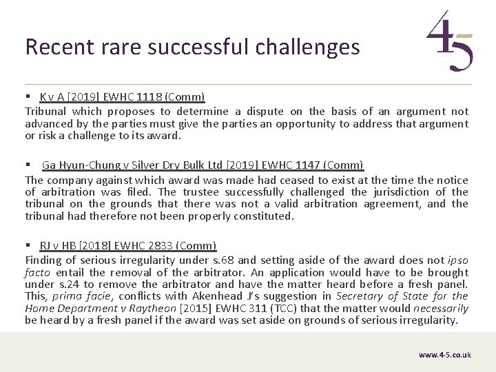 Recent rare successful challenges § K v A [2019] EWHC 1118 (Comm) Tribunal which
