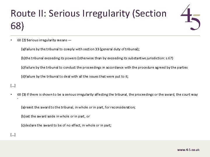 Route II: Serious Irregularity (Section 68) • 68 (2) Serious irregularity means — (a)failure