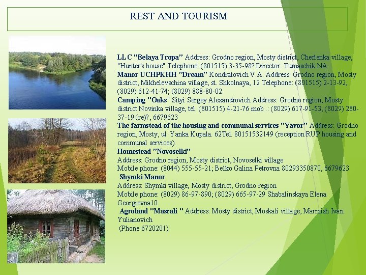 REST AND TOURISM LLC "Belaya Tropa" Address: Grodno region, Mosty district, Cherlenka village, "Hunter's