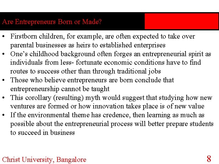 Are Entrepreneurs Born or Made? • Firstborn children, for example, are often expected to