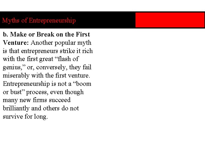 Myths of Entrepreneurship b. Make or Break on the First Venture: Another popular myth