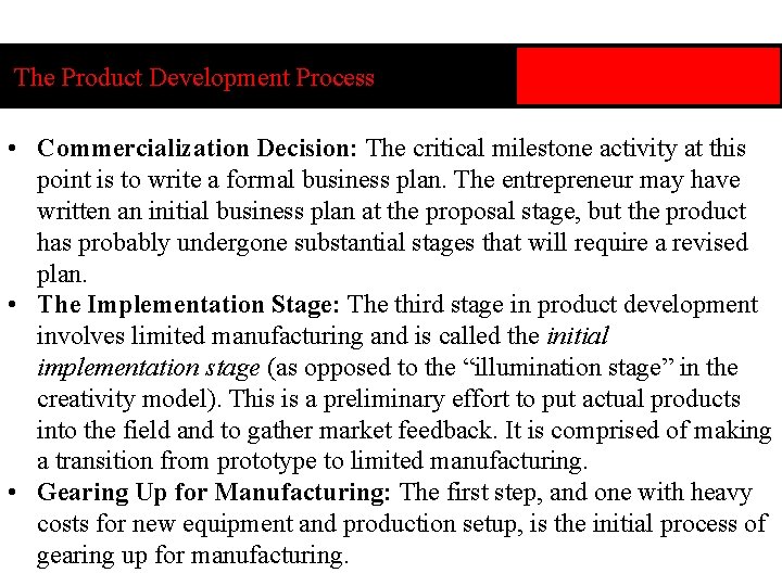 The Product Development Process • Commercialization Decision: The critical milestone activity at this point