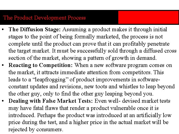 The Product Development Process • The Diffusion Stage: Assuming a product makes it through