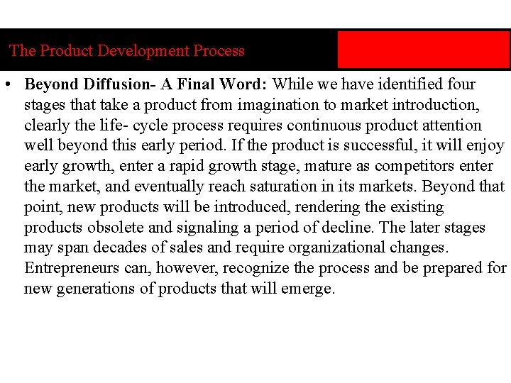 The Product Development Process • Beyond Diffusion- A Final Word: While we have identified