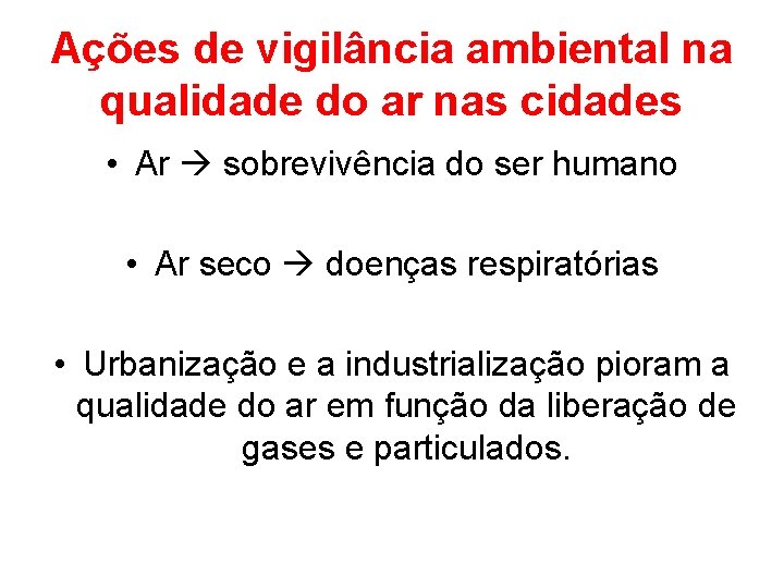 Ações de vigilância ambiental na qualidade do ar nas cidades • Ar sobrevivência do