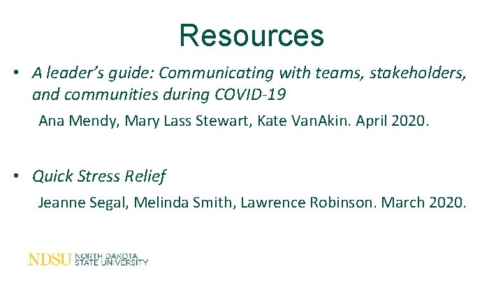 Resources • A leader’s guide: Communicating with teams, stakeholders, and communities during COVID-19 Ana