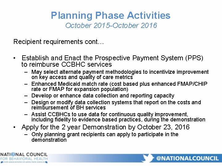 Planning Phase Activities October 2015 -October 2016 Recipient requirements cont… • Establish and Enact