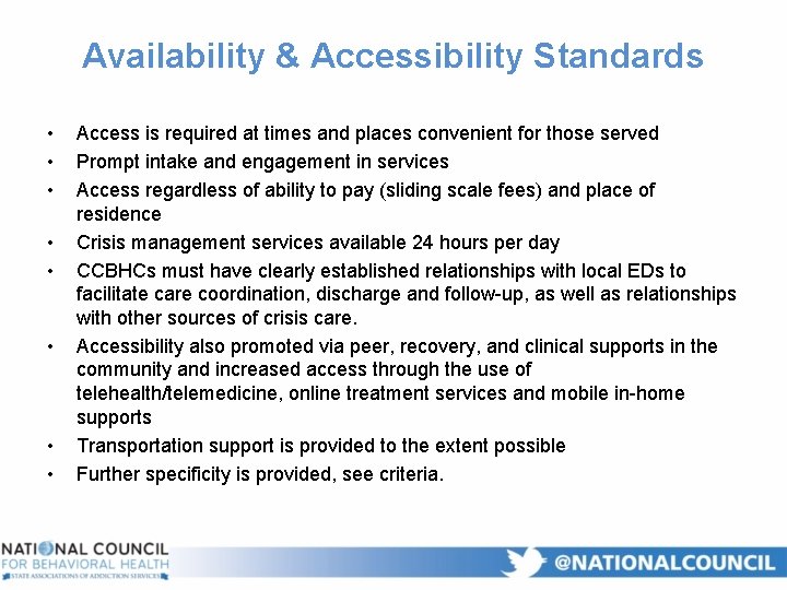 Availability & Accessibility Standards • • Access is required at times and places convenient