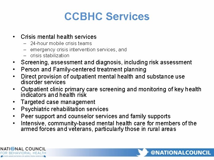 CCBHC Services • Crisis mental health services – 24 -hour mobile crisis teams –