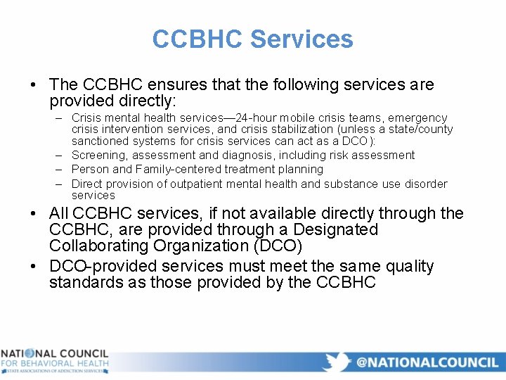 CCBHC Services • The CCBHC ensures that the following services are provided directly: –