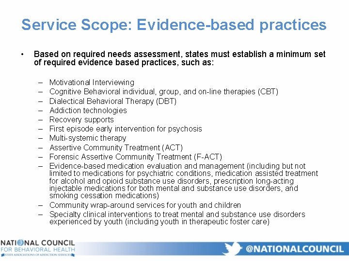 Service Scope: Evidence-based practices • Based on required needs assessment, states must establish a