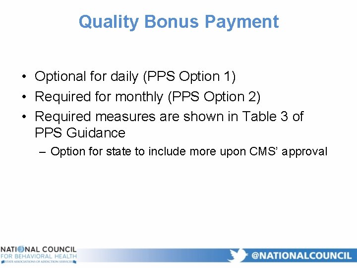 Quality Bonus Payment • Optional for daily (PPS Option 1) • Required for monthly