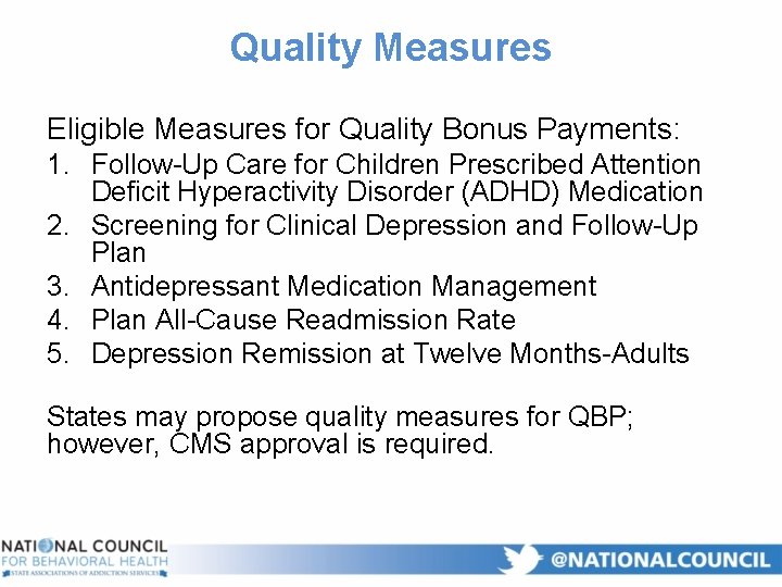 Quality Measures Eligible Measures for Quality Bonus Payments: 1. Follow-Up Care for Children Prescribed