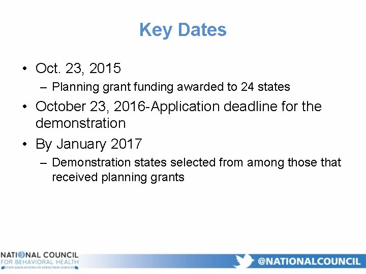 Key Dates • Oct. 23, 2015 – Planning grant funding awarded to 24 states