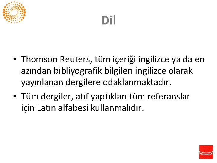 Dil • Thomson Reuters, tüm içeriği ingilizce ya da en azından bibliyografik bilgileri ingilizce