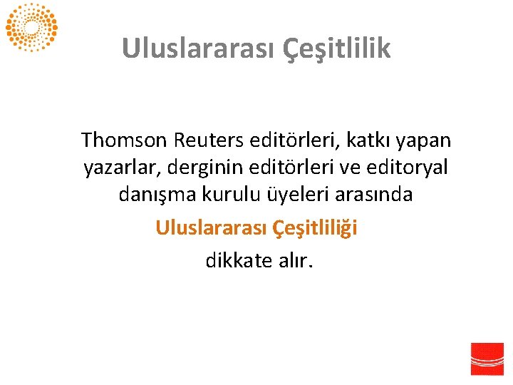 Uluslararası Çeşitlilik Thomson Reuters editörleri, katkı yapan yazarlar, derginin editörleri ve editoryal danışma kurulu