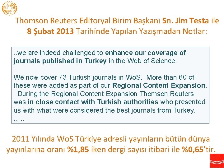 Thomson Reuters Editoryal Birim Başkanı Sn. Jim Testa ile 8 Şubat 2013 Tarihinde Yapılan