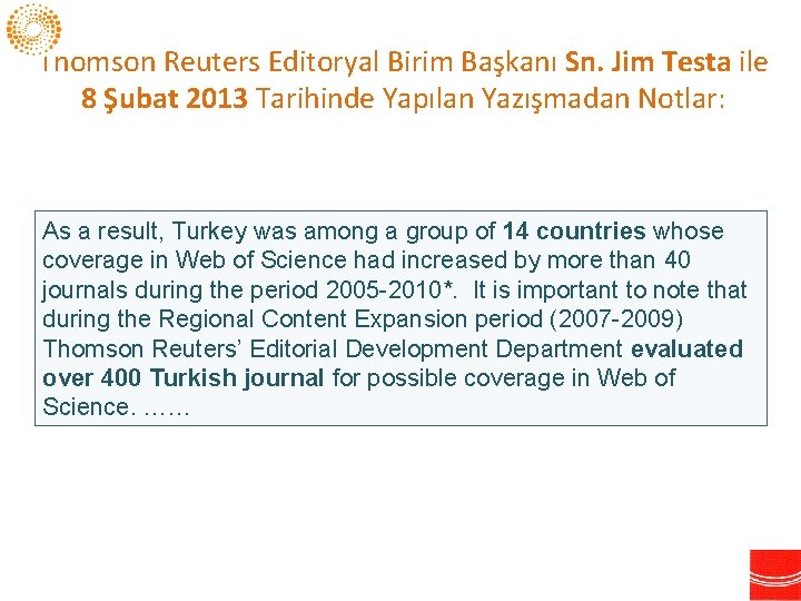 Thomson Reuters Editoryal Birim Başkanı Sn. Jim Testa ile 8 Şubat 2013 Tarihinde Yapılan