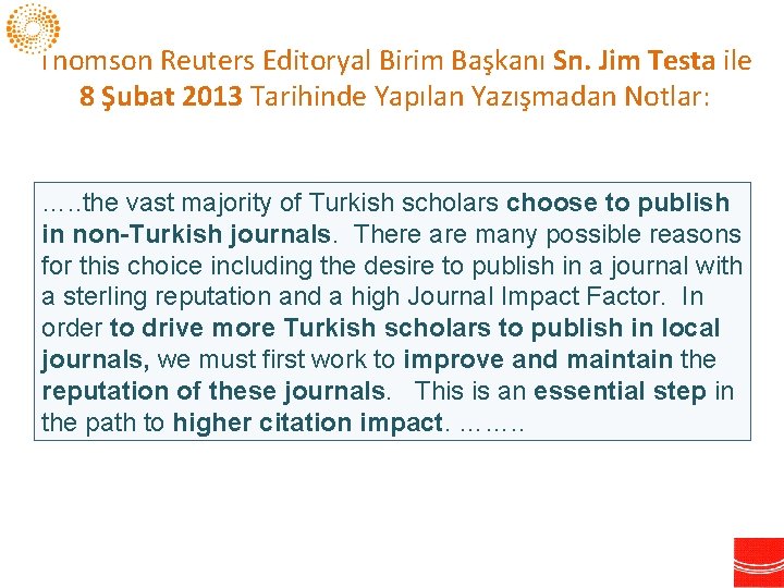 Thomson Reuters Editoryal Birim Başkanı Sn. Jim Testa ile 8 Şubat 2013 Tarihinde Yapılan