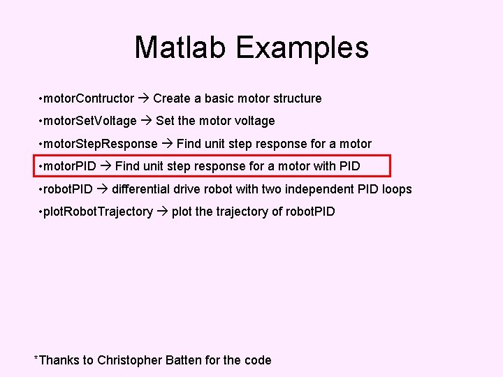 Matlab Examples • motor. Contructor Create a basic motor structure • motor. Set. Voltage