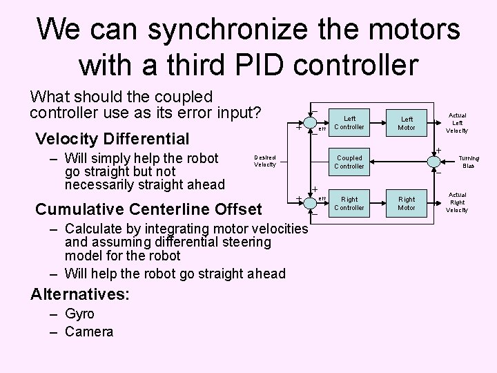We can synchronize the motors with a third PID controller What should the coupled
