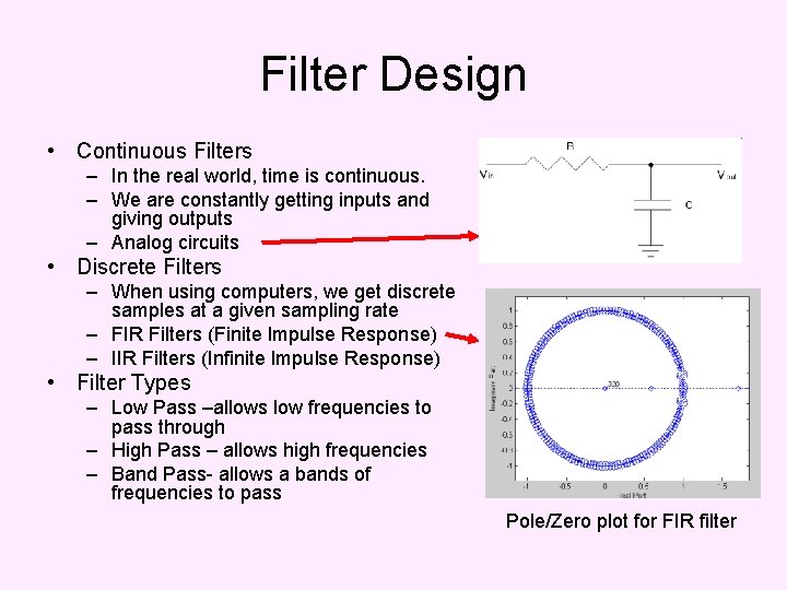 Filter Design • Continuous Filters – In the real world, time is continuous. –