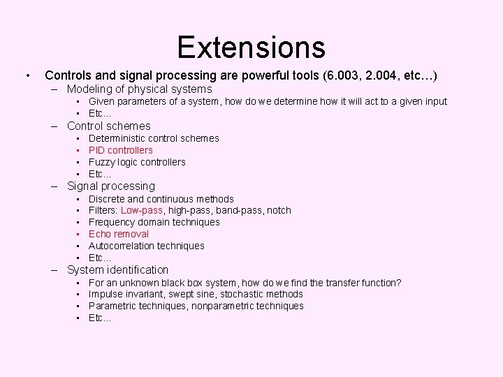 Extensions • Controls and signal processing are powerful tools (6. 003, 2. 004, etc…)