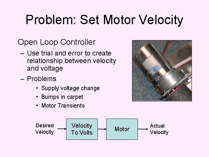 Problem: Set Motor Velocity Open Loop Controller – Use trial and error to create