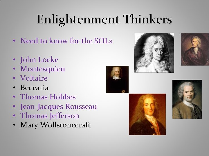 Enlightenment Thinkers • Need to know for the SOLs • • John Locke Montesquieu