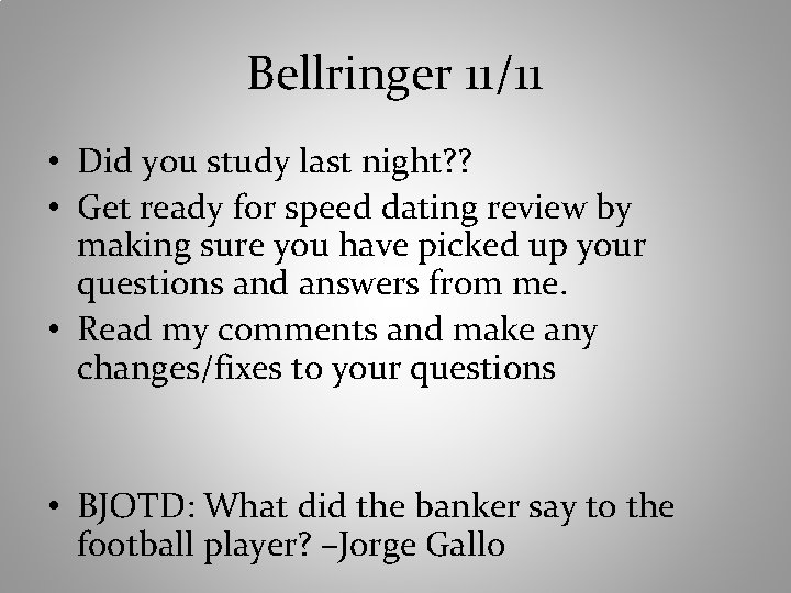 Bellringer 11/11 • Did you study last night? ? • Get ready for speed