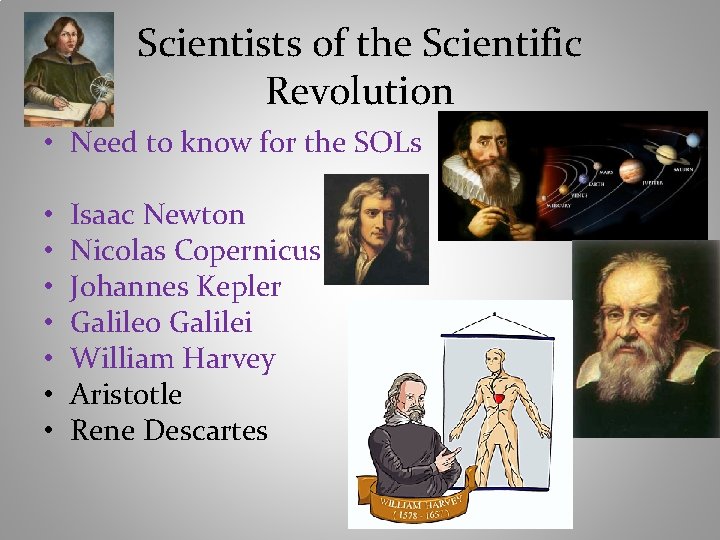Scientists of the Scientific Revolution • Need to know for the SOLs • •