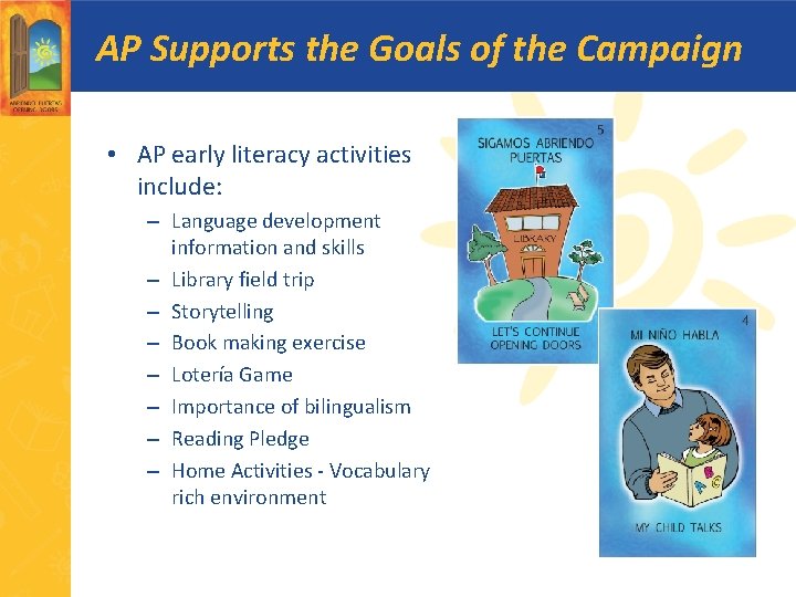 AP Supports the Goals of the Campaign • AP early literacy activities include: –