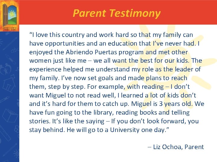 Parent Testimony “I love this country and work hard so that my family can