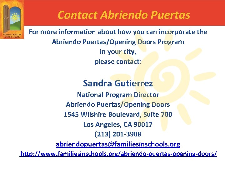 Contact Abriendo Puertas For more information about how you can incorporate the Abriendo Puertas/Opening
